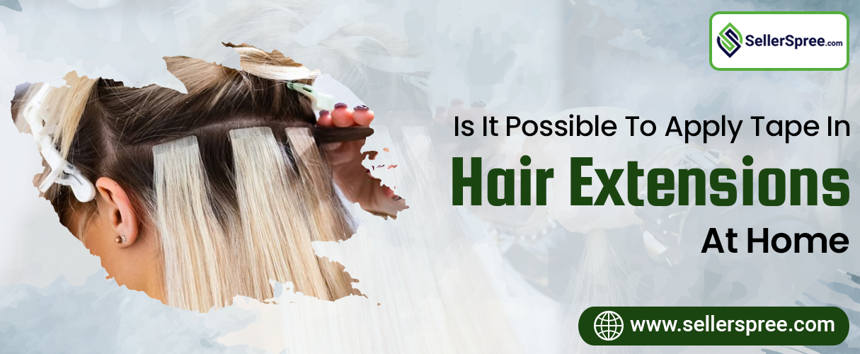Is it possible to apply tape-in hair extensions at home
