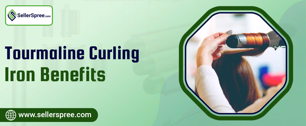 Tourmaline Curling Iron Benefits | SellerSpree