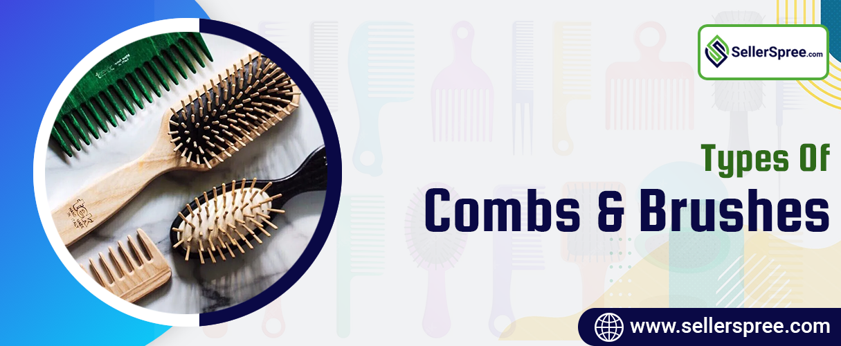 Types of Combs And Brushes | SellerSpree