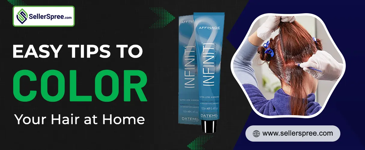 Easy Tips to Color Your Hair at Home | SellerSpree