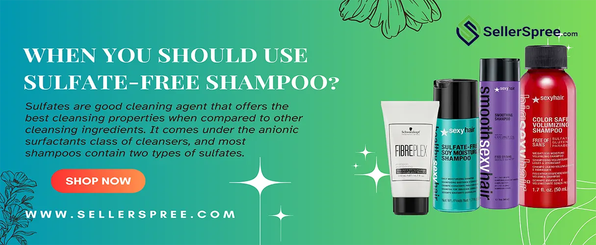 When You Should Use Sulfate-Free Shampoo? SellerSpree