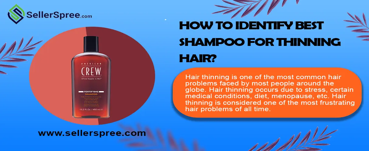 How To Identify Best Shampoo For Thinning Hair? SellerSpree