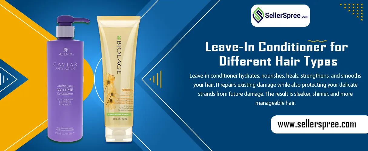 Leave-In Conditioner for Different Hair Types | SellerSpree