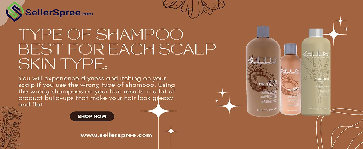 Type Of Shampoo Best For Each Scalp Skin Type | SellerSpree