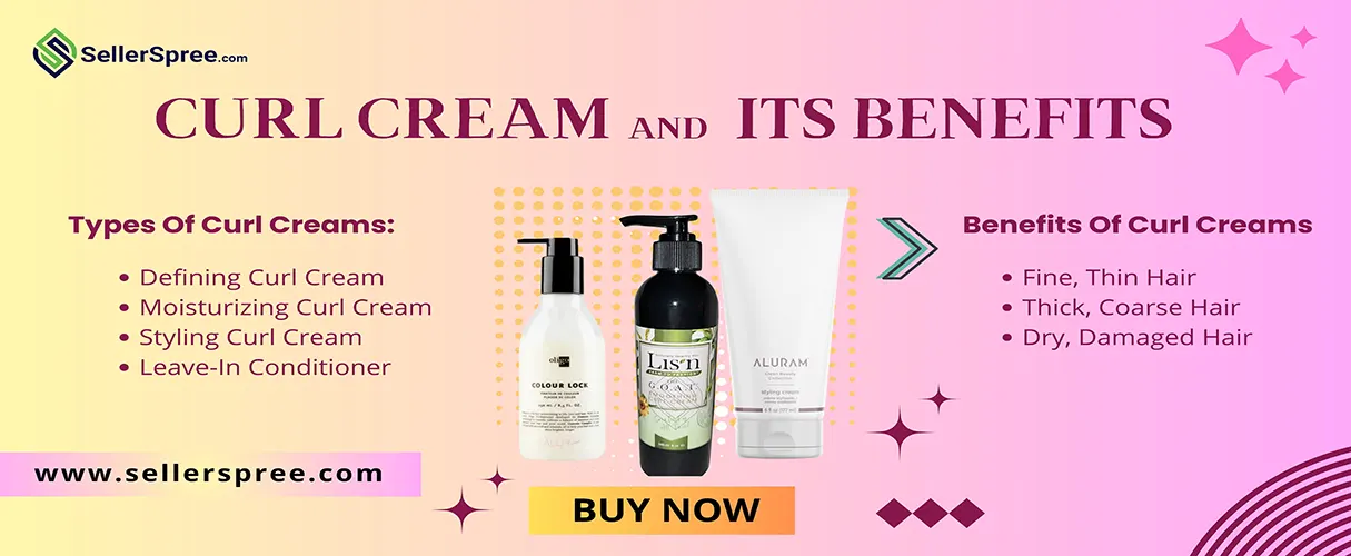 Curl Cream and Its Benefits | Shop On SellerSpree