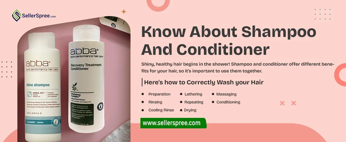 Know About Shampoo And Conditioner | SellerSpree