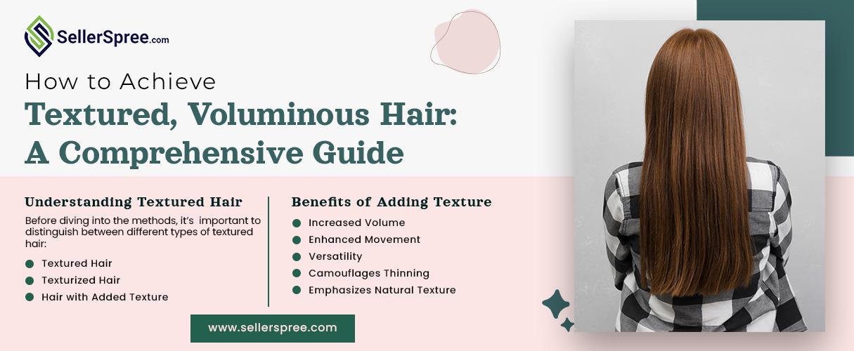 How to Achieve Textured, Voluminous Hair: A Comprehensive Guide