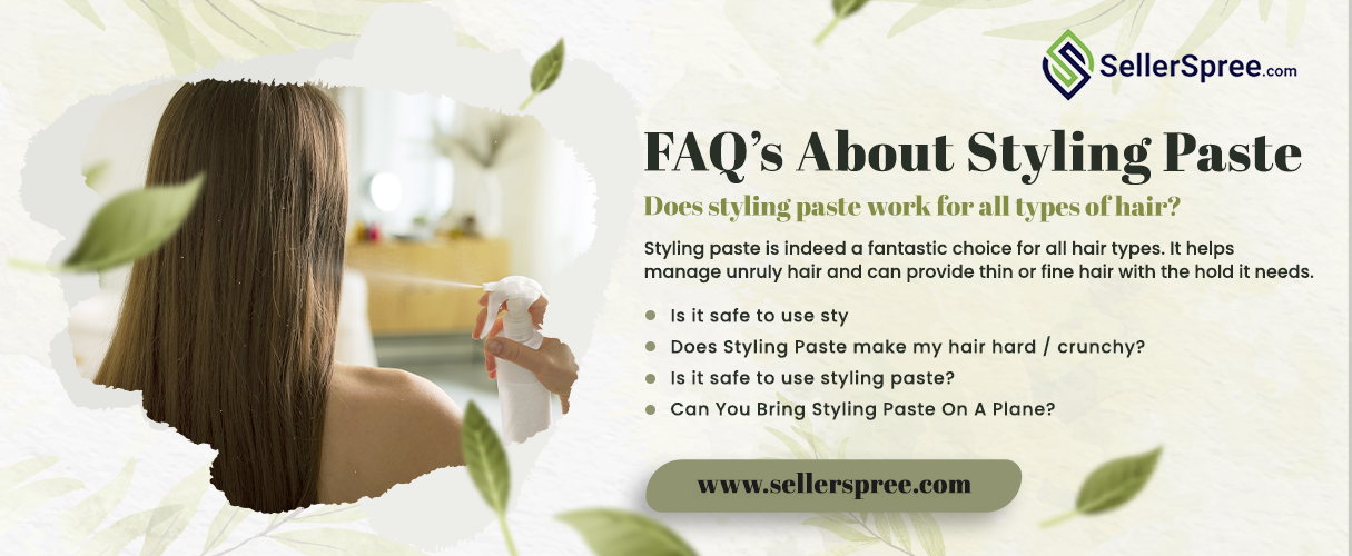 FAQ’s About Styling Paste | SellerSpree.com