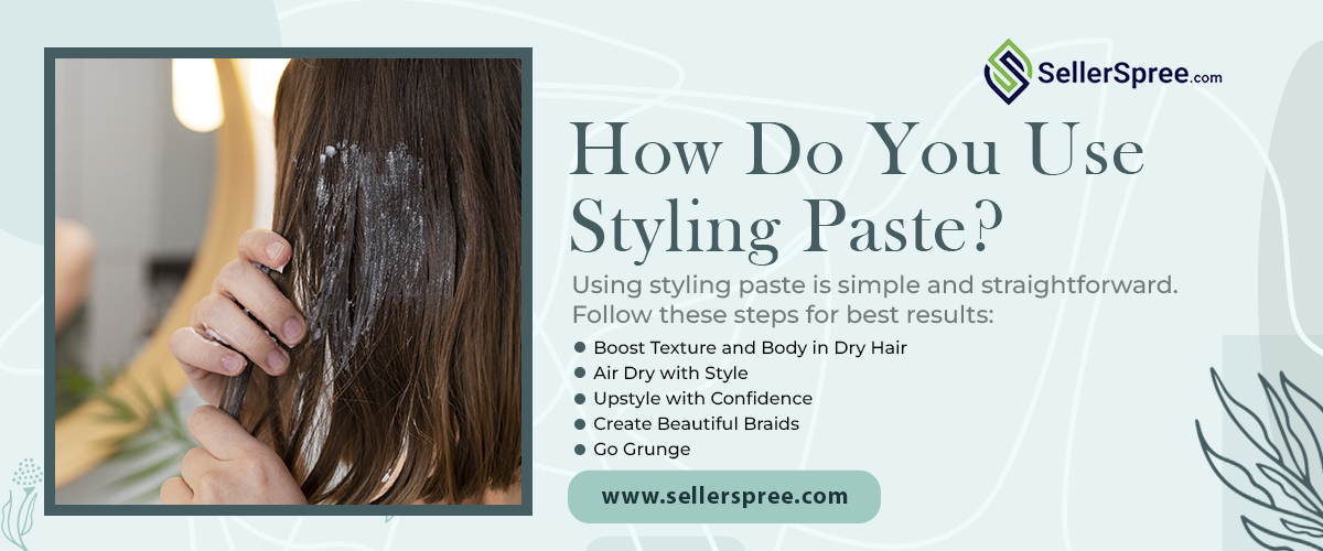 How Do You Use Styling Paste? | SellerSpree.com