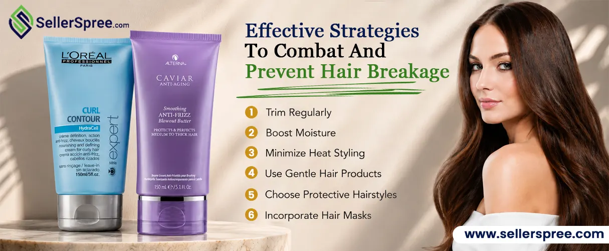 Effective Strategies to Combat and Prevent Hair Breakage