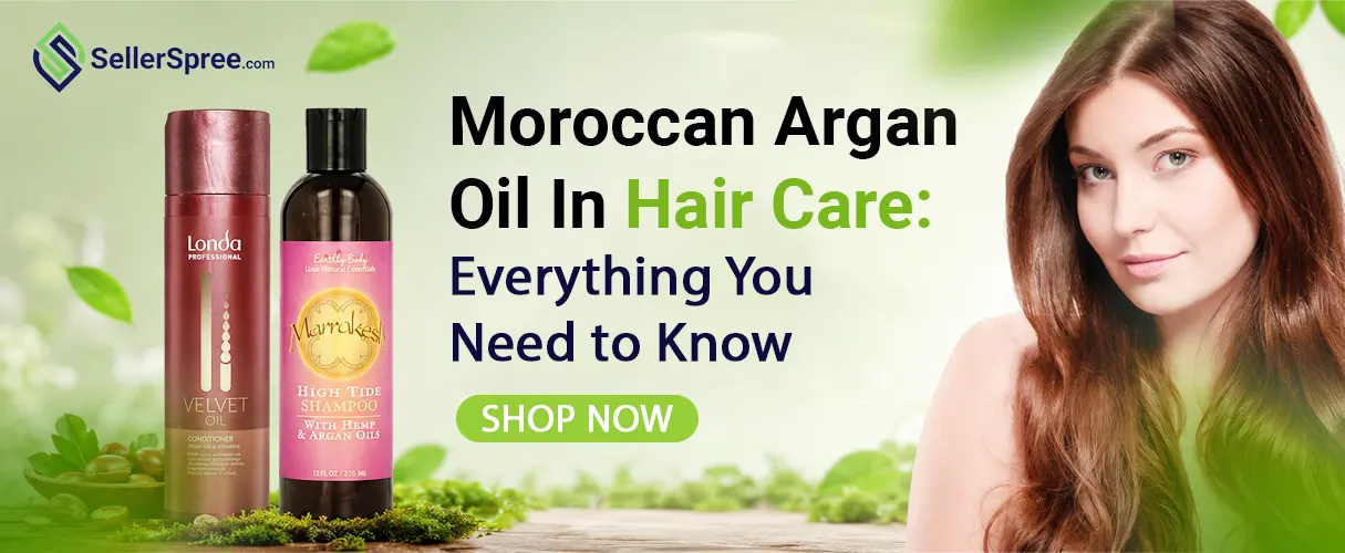The Science of Moroccan Argan Oil for Hair Care | Sellerspree