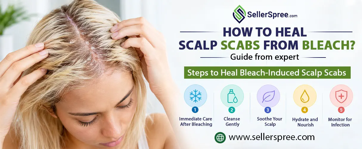 HOW TO HEAL SCALP SCABS FROM BLEACH? Comprehensive Recovery Guide
